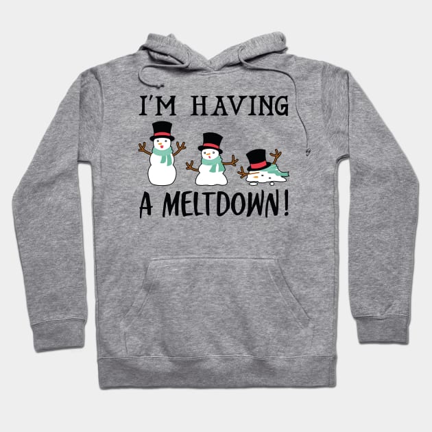 I'm Having A Meltdown Hoodie by LuckyFoxDesigns